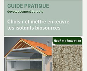 Publication du guide "Choisir et mettre en œuvre les isolants biosourcés"
